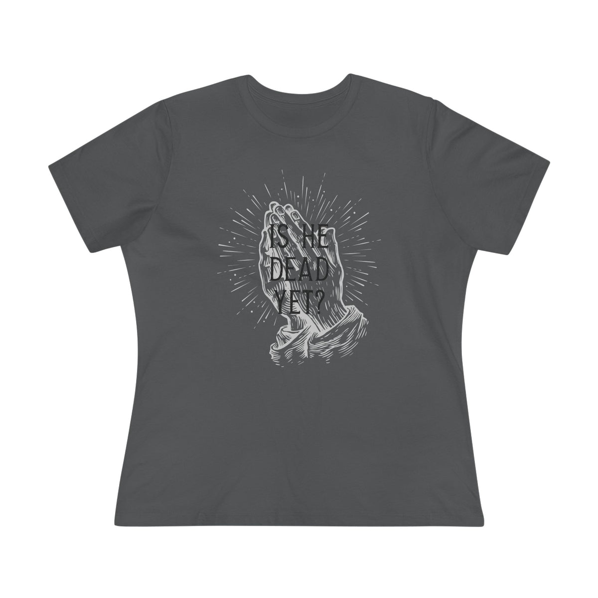 Is He Dead Yet? - womens relaxed fitted shirt