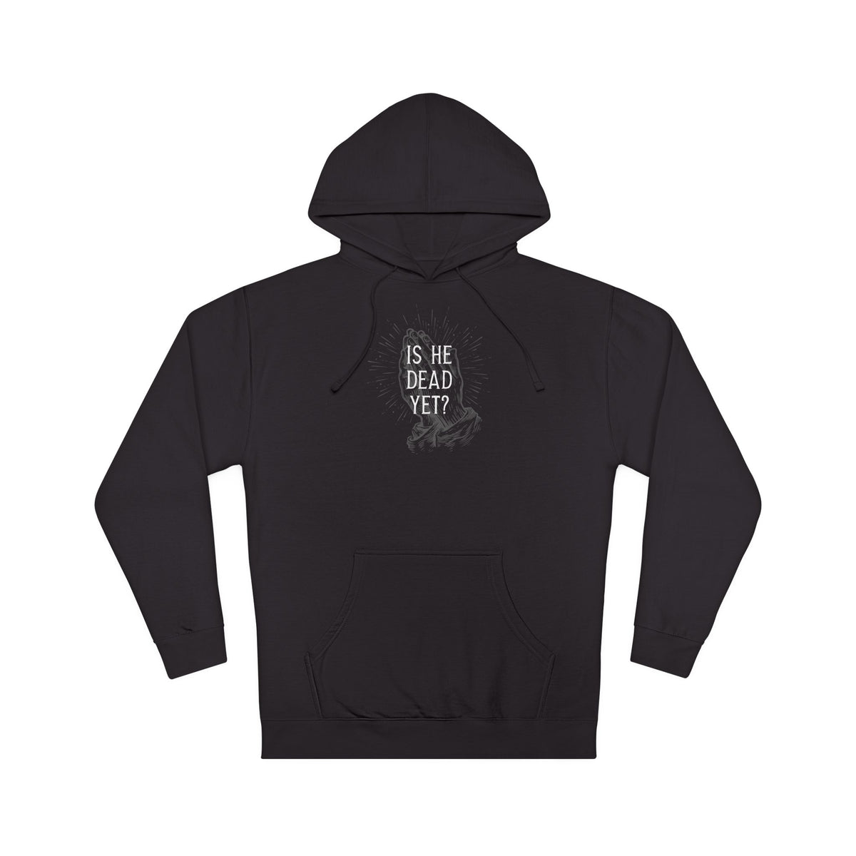 Is He Dead Yet? - midweight hoodie
